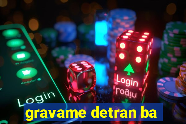 gravame detran ba